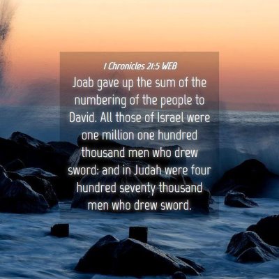 Picture 04 - 1 Chronicles 21:5 WEB - Joab gave up the sum of the numbering of the - Bible Verse Picture