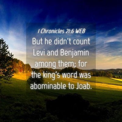Picture 04 - 1 Chronicles 21:6 WEB - But he didn't count Levi and Benjamin among them; - Bible Verse Picture