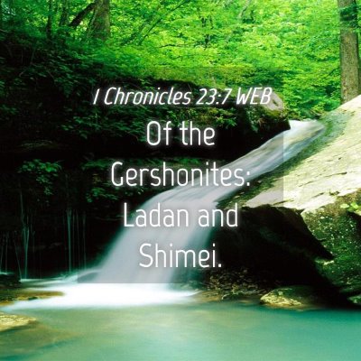 Picture 04 - 1 Chronicles 23:7 WEB - Of the Gershonites: Ladan and - Bible Verse Picture