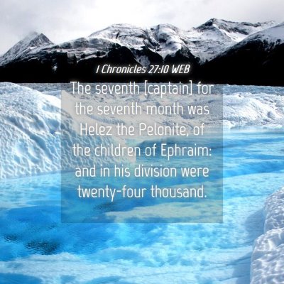 Picture 04 - 1 Chronicles 27:10 WEB - The seventh [captain] for the seventh month was - Bible Verse Picture
