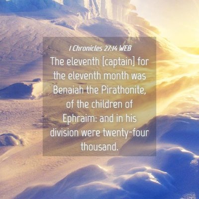 Picture 04 - 1 Chronicles 27:14 WEB - The eleventh [captain] for the eleventh month was - Bible Verse Picture
