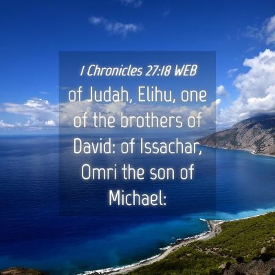 Picture 04 - 1 Chronicles 27:18 WEB - of Judah, Elihu, one of the brothers of David: of - Bible Verse Picture