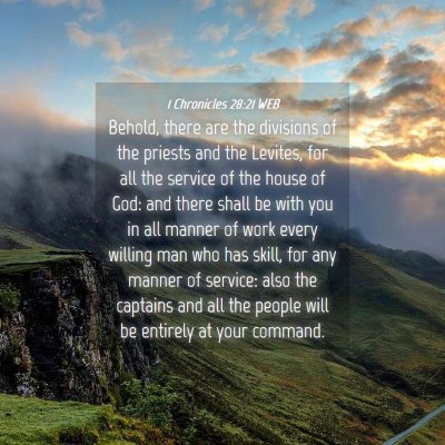 Picture 04 - 1 Chronicles 28:21 WEB - Behold, there are the divisions of the priests - Bible Verse Picture