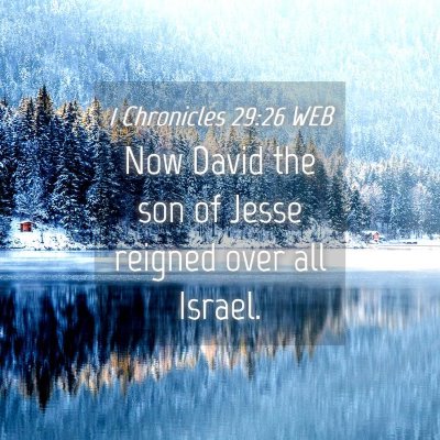 Picture 04 - 1 Chronicles 29:26 WEB - Now David the son of Jesse reigned over all - Bible Verse Picture