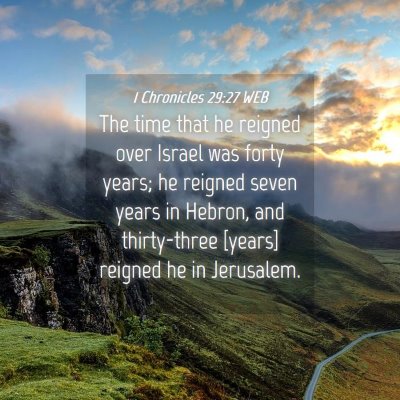 Picture 04 - 1 Chronicles 29:27 WEB - The time that he reigned over Israel was forty - Bible Verse Picture