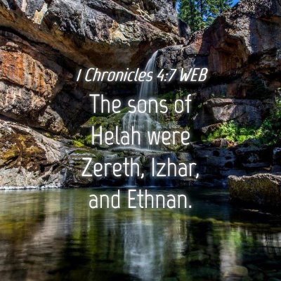 Picture 04 - 1 Chronicles 4:7 WEB - The sons of Helah were Zereth, Izhar, and - Bible Verse Picture