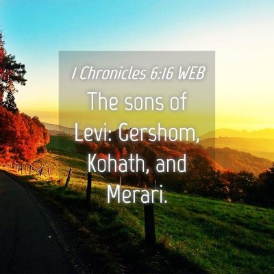 Picture 04 - 1 Chronicles 6:16 WEB - The sons of Levi: Gershom, Kohath, and - Bible Verse Picture