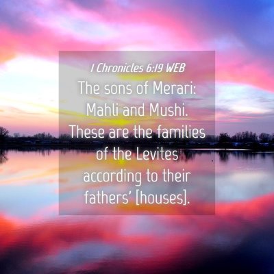 Picture 04 - 1 Chronicles 6:19 WEB - The sons of Merari: Mahli and Mushi. These are - Bible Verse Picture