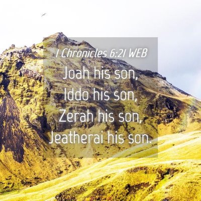 Picture 04 - 1 Chronicles 6:21 WEB - Joah his son, Iddo his son, Zerah his son, - Bible Verse Picture