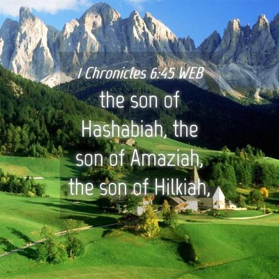 Picture 04 - 1 Chronicles 6:45 WEB - the son of Hashabiah, the son of Amaziah, the son - Bible Verse Picture