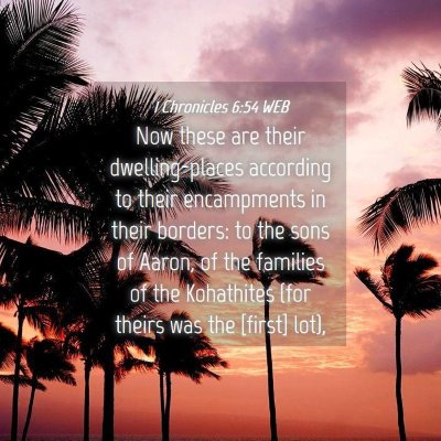 Picture 04 - 1 Chronicles 6:54 WEB - Now these are their dwelling-places according to - Bible Verse Picture