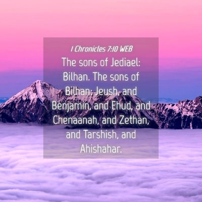 Picture 04 - 1 Chronicles 7:10 WEB - The sons of Jediael: Bilhan. The sons of Bilhan: - Bible Verse Picture