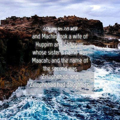 Picture 04 - 1 Chronicles 7:15 WEB - and Machir took a wife of Huppim and Shuppim, - Bible Verse Picture