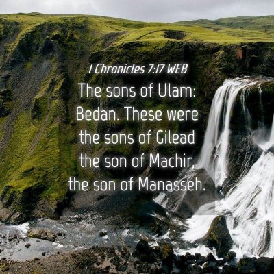 Picture 04 - 1 Chronicles 7:17 WEB - The sons of Ulam: Bedan. These were the sons of - Bible Verse Picture