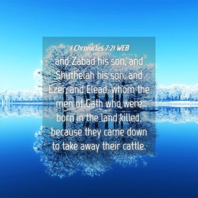Picture 04 - 1 Chronicles 7:21 WEB - and Zabad his son, and Shuthelah his son, and - Bible Verse Picture