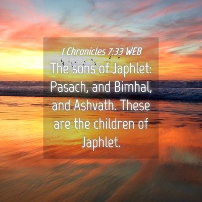 Picture 04 - 1 Chronicles 7:33 WEB - The sons of Japhlet: Pasach, and Bimhal, and - Bible Verse Picture