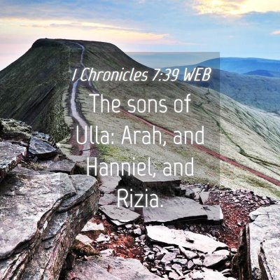 Picture 04 - 1 Chronicles 7:39 WEB - The sons of Ulla: Arah, and Hanniel, and - Bible Verse Picture