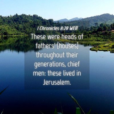Picture 04 - 1 Chronicles 8:28 WEB - These were heads of fathers' [houses] throughout - Bible Verse Picture