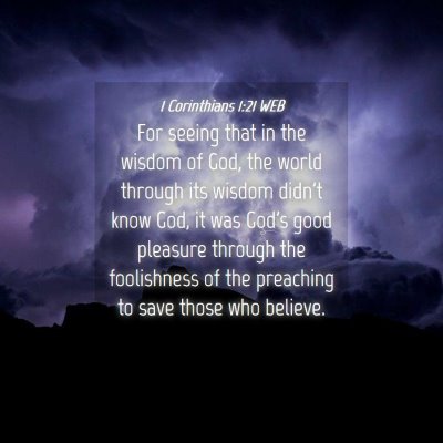 Picture 04 - 1 Corinthians 1:21 WEB - For seeing that in the wisdom of God, the world - Bible Verse Picture