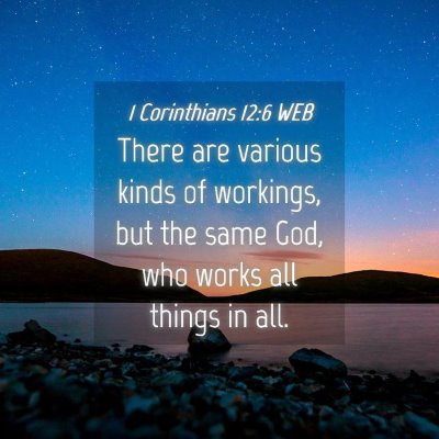 Picture 04 - 1 Corinthians 12:6 WEB - There are various kinds of workings, but the same - Bible Verse Picture