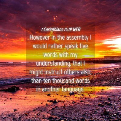 Picture 04 - 1 Corinthians 14:19 WEB - However in the assembly I would rather speak five - Bible Verse Picture