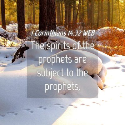 Picture 04 - 1 Corinthians 14:32 WEB - The spirits of the prophets are subject to the - Bible Verse Picture