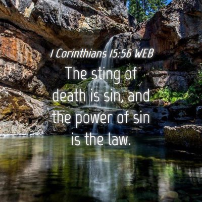 Picture 04 - 1 Corinthians 15:56 WEB - The sting of death is sin, and the power of sin - Bible Verse Picture