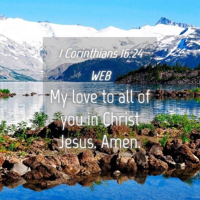Picture 04 - 1 Corinthians 16:24 WEB - My love to all of you in Christ Jesus. - Bible Verse Picture