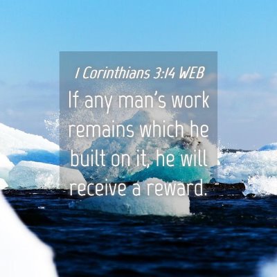 Picture 04 - 1 Corinthians 3:14 WEB - If any man's work remains which he built on it, - Bible Verse Picture