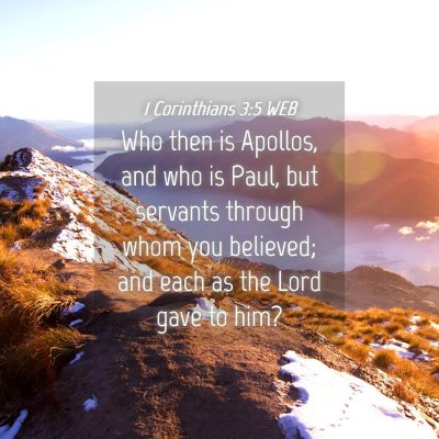 Picture 04 - 1 Corinthians 3:5 WEB - Who then is Apollos, and who is Paul, but - Bible Verse Picture