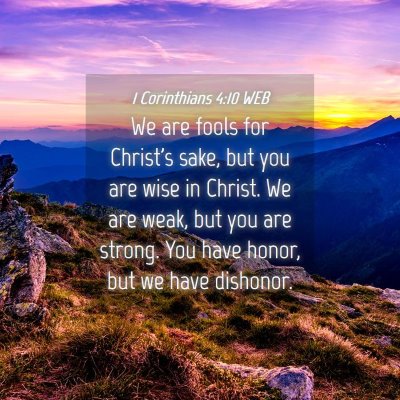 Picture 04 - 1 Corinthians 4:10 WEB - We are fools for Christ's sake, but you are wise - Bible Verse Picture