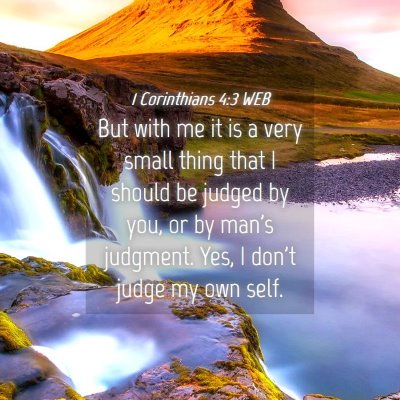 Picture 04 - 1 Corinthians 4:3 WEB - But with me it is a very small thing that I - Bible Verse Picture