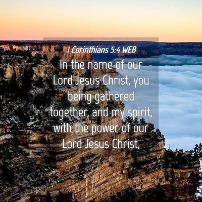 Picture 04 - 1 Corinthians 5:4 WEB - In the name of our Lord Jesus Christ, you being - Bible Verse Picture