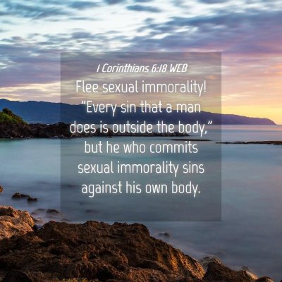 Picture 04 - 1 Corinthians 6:18 WEB - Flee sexual immorality! 