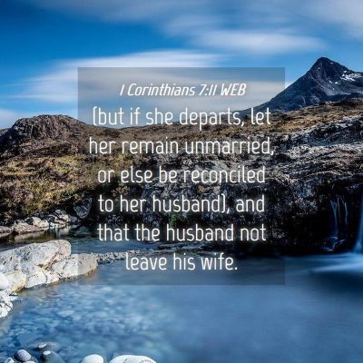 Picture 04 - 1 Corinthians 7:11 WEB - (but if she departs, let her remain unmarried, or - Bible Verse Picture
