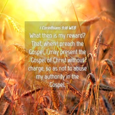 Picture 04 - 1 Corinthians 9:18 WEB - What then is my reward? That, when I preach the - Bible Verse Picture