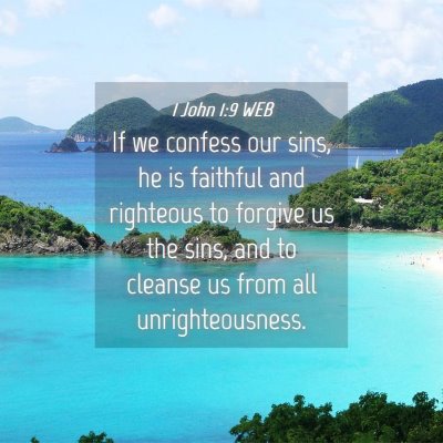 Picture 04 - 1 John 1:9 WEB - If we confess our sins, he is faithful and - Bible Verse Picture