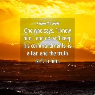 Picture 04 - 1 John 2:4 WEB - One who says, 