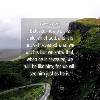 Picture 04 - 1 John 3:2 WEB - Beloved, now we are children of God, and it is - Bible Verse Picture