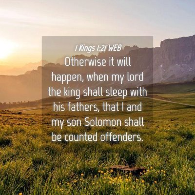 Picture 04 - 1 Kings 1:21 WEB - Otherwise it will happen, when my lord the king - Bible Verse Picture