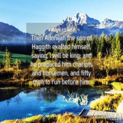 Picture 04 - 1 Kings 1:5 WEB - Then Adonijah the son of Haggith exalted himself, - Bible Verse Picture
