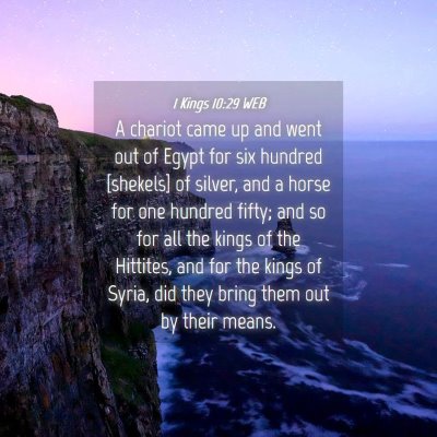 Picture 04 - 1 Kings 10:29 WEB - A chariot came up and went out of Egypt for six - Bible Verse Picture