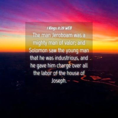 Picture 04 - 1 Kings 11:28 WEB - The man Jeroboam was a mighty man of valor; and - Bible Verse Picture