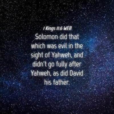 Picture 04 - 1 Kings 11:6 WEB - Solomon did that which was evil in the sight of - Bible Verse Picture