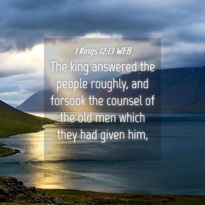 Picture 04 - 1 Kings 12:13 WEB - The king answered the people roughly, and forsook - Bible Verse Picture