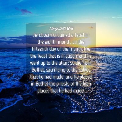 Picture 04 - 1 Kings 12:32 WEB - Jeroboam ordained a feast in the eighth month, on - Bible Verse Picture