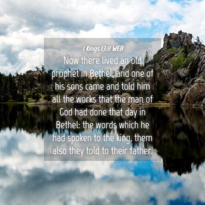 Picture 04 - 1 Kings 13:11 WEB - Now there lived an old prophet in Bethel; and one - Bible Verse Picture