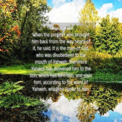 Picture 04 - 1 Kings 13:26 WEB - When the prophet who brought him back from the - Bible Verse Picture