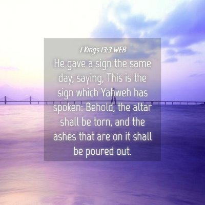 Picture 04 - 1 Kings 13:3 WEB - He gave a sign the same day, saying, This is the - Bible Verse Picture