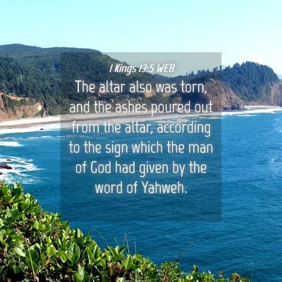 Picture 04 - 1 Kings 13:5 WEB - The altar also was torn, and the ashes poured out - Bible Verse Picture